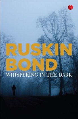 Ruskin Bond Whispering In The Dark